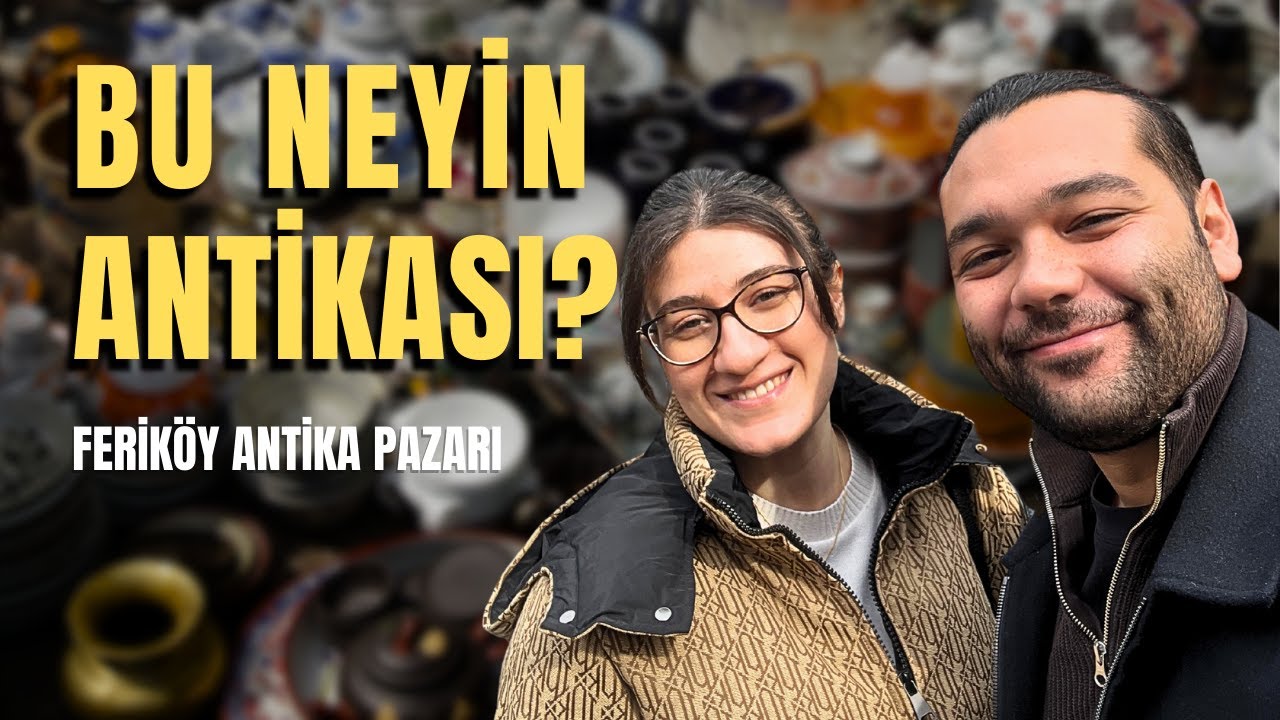 İSTANBUL / FERİKÖY ANTİKA PAZARI – Burada Mutlaka Gezmelisiniz! 🌟 2025