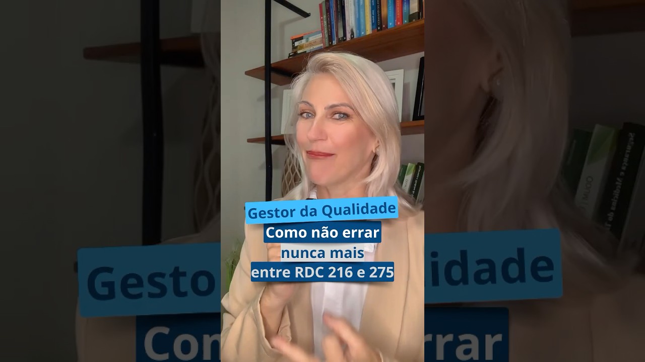 Gestor da qualidade, como n&atilde;o errar nunca mais entre RDC 216 e 275