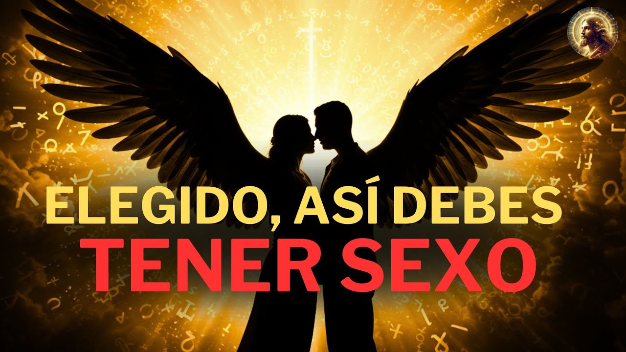 Sagrados Hábitos Sexuales de los ELEGIDOS ¡Descubre los Secretos!