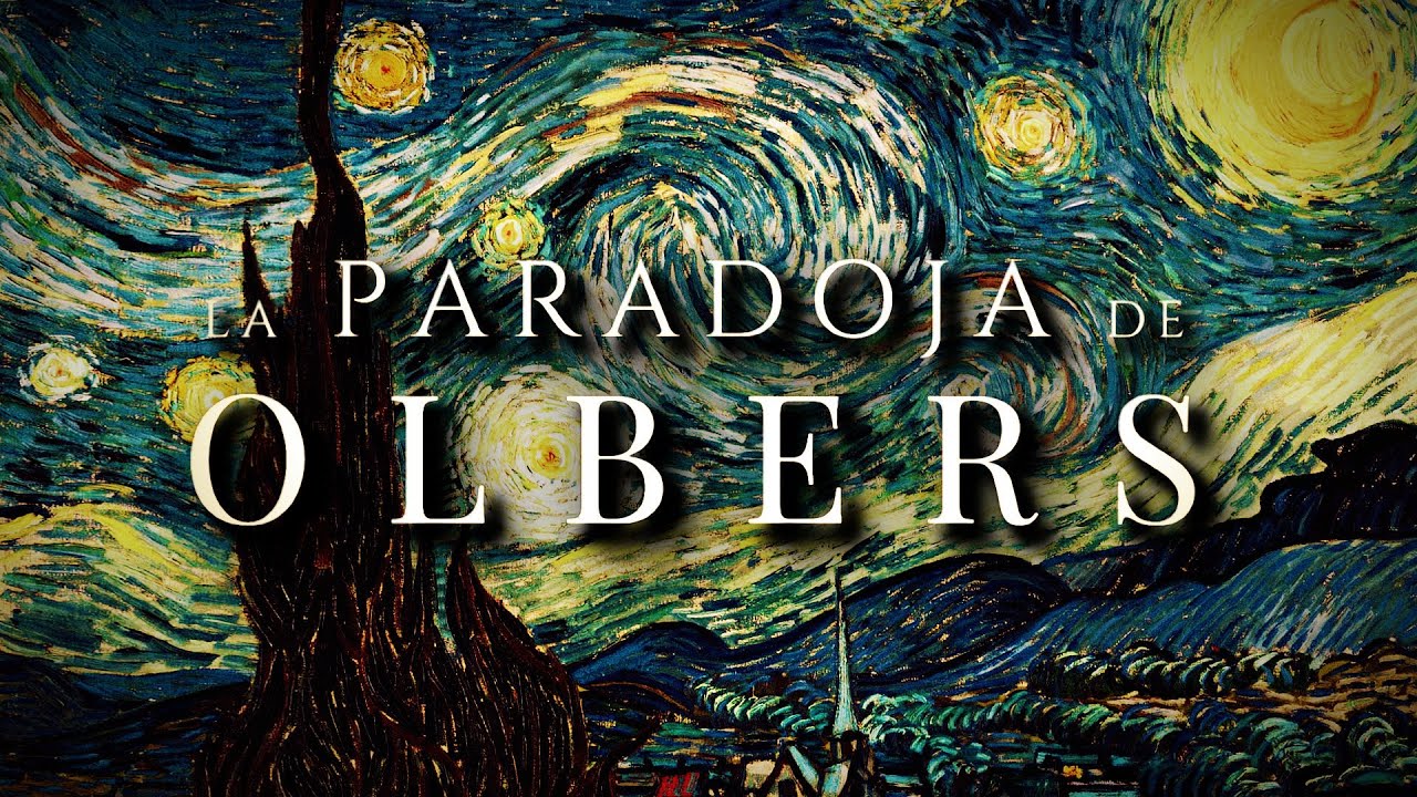 LA PARADOJA DE OLBERS ☀️ | El Misterio de la Noche Estrellada: ¿por qué el cielo nocturno es oscuro?