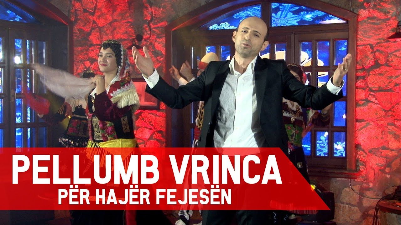 Pellumb - Vrinca - P&euml;r haj&euml;r fejesen GEZUAR 2019