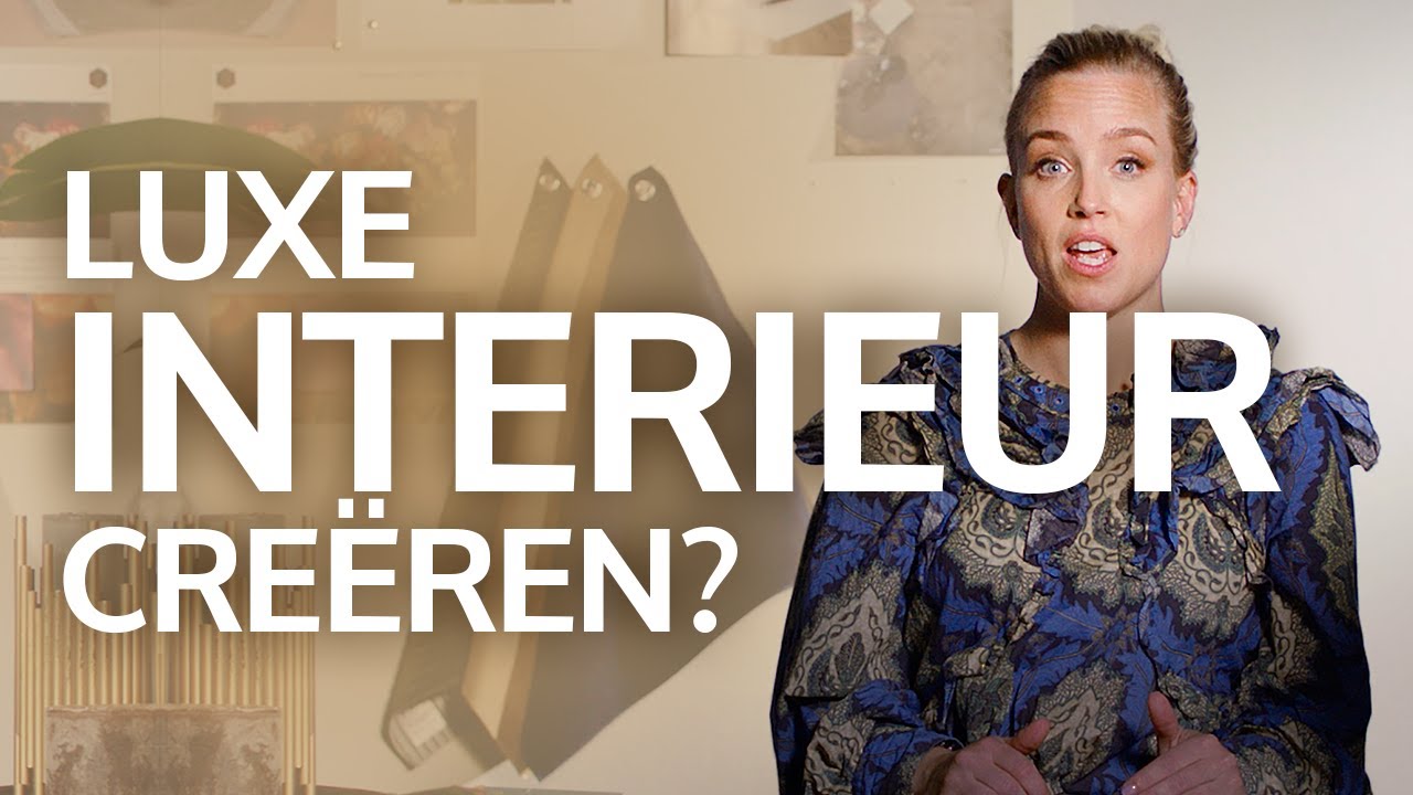 Hoe een LUXE INTERIEUR creëren?!