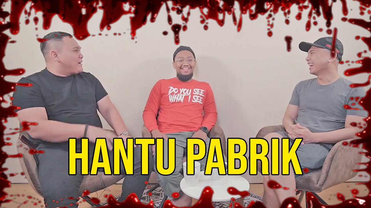 PARANORMAL EXPERIENCE: HANTU PABRIK