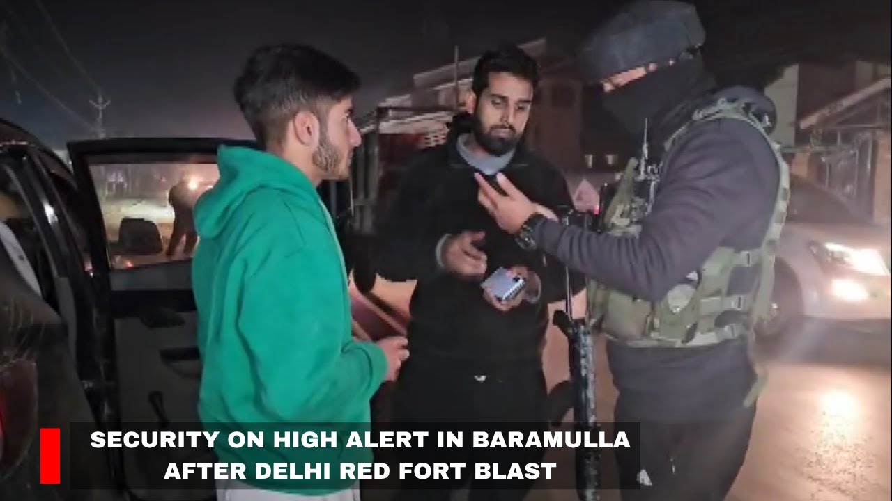 Security on High Alert in Baramulla  after Delhi Red Fort Blast