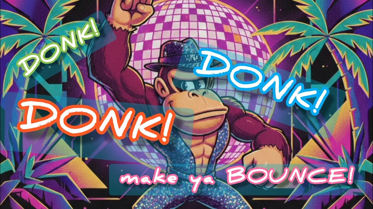 The DONK to make ya BOUNCE!