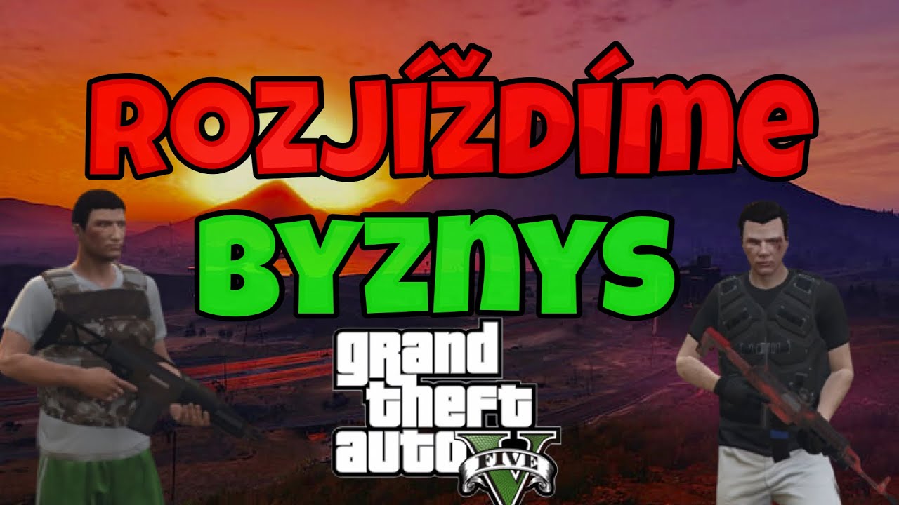 ROZJÍŽDÍME BYZNYS |GTA ONLINE|
