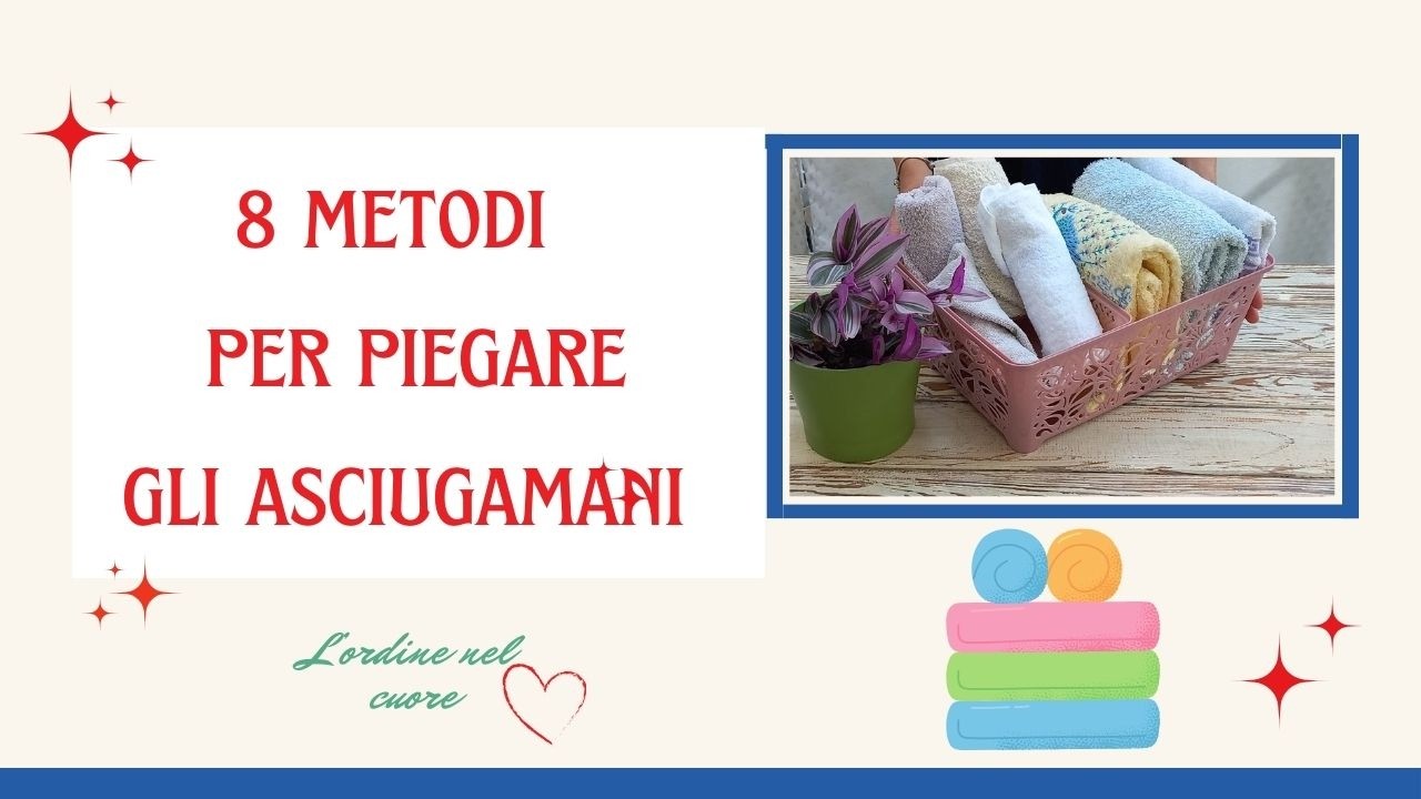 8 MODI PER PIEGARE GLI ASCIUGAMANI