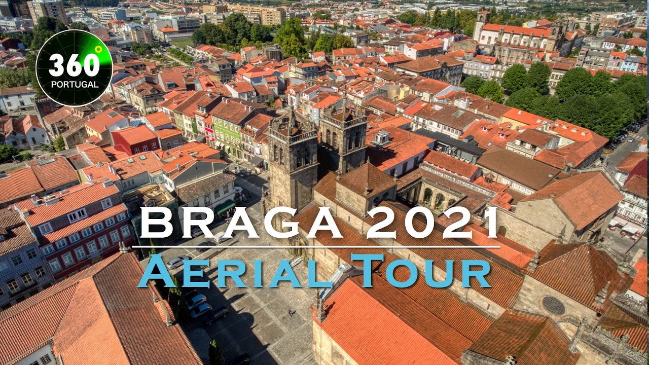 Braga 2021 Aerial Tour