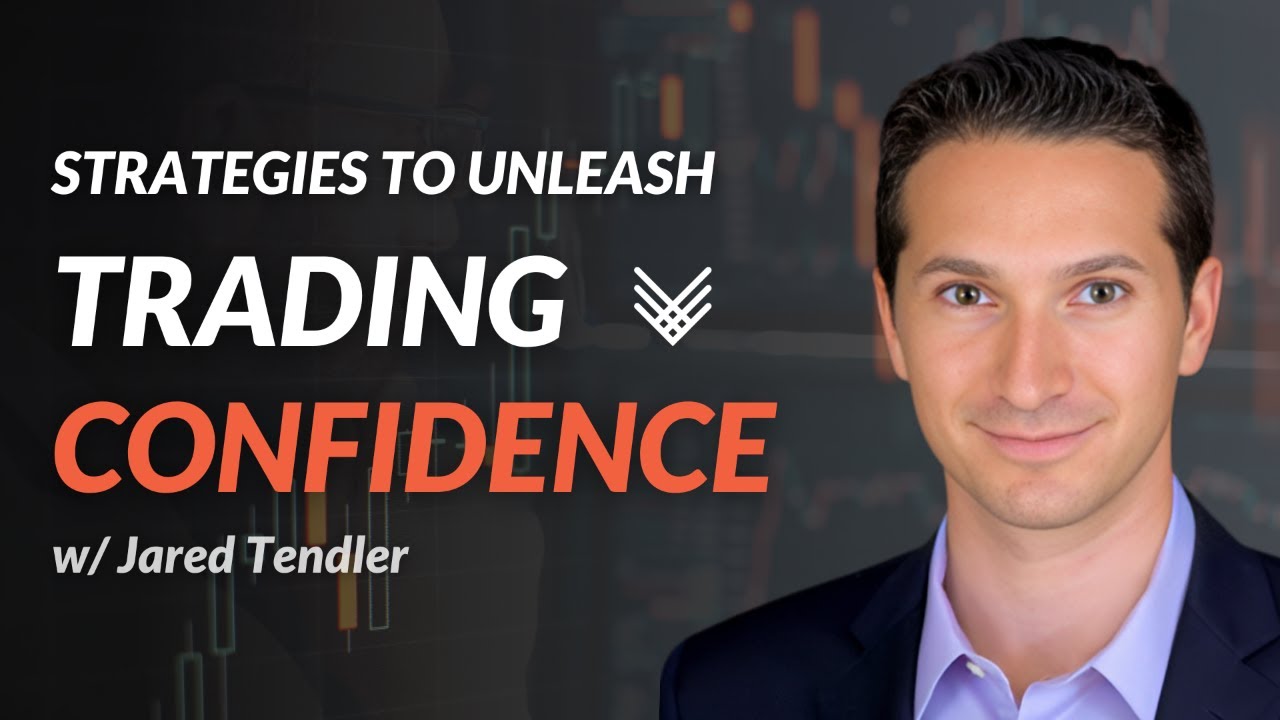 Strategies to Unleash Your Trading Confidence w/ Jared Tendler