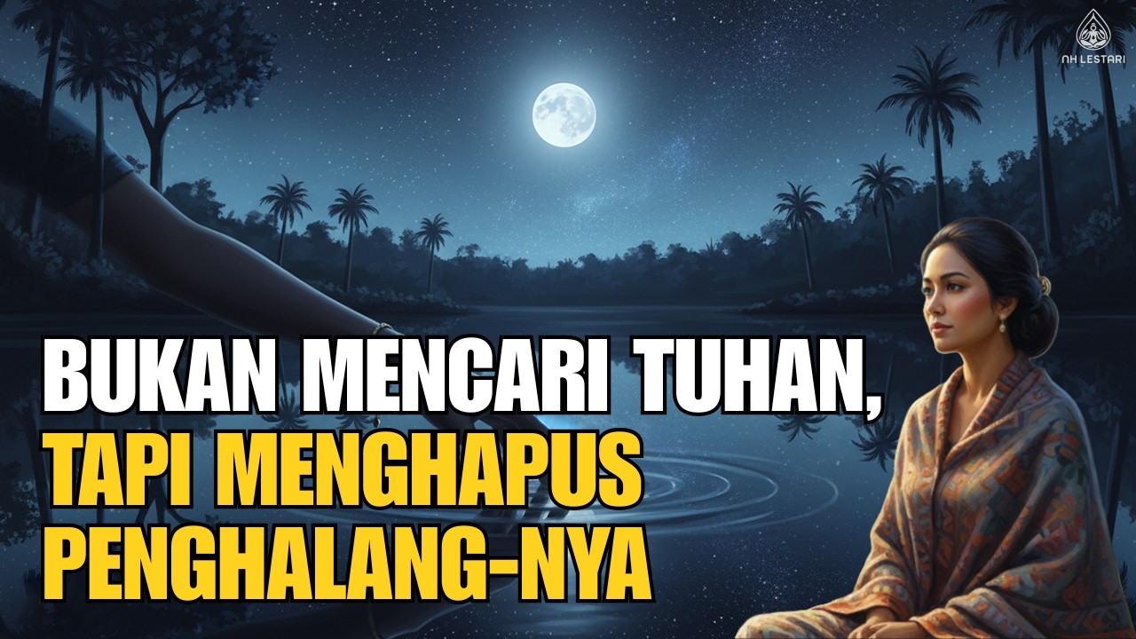 ✨Bukan Mencari Tuhan, Tapi Menghapus Penghalang Nya