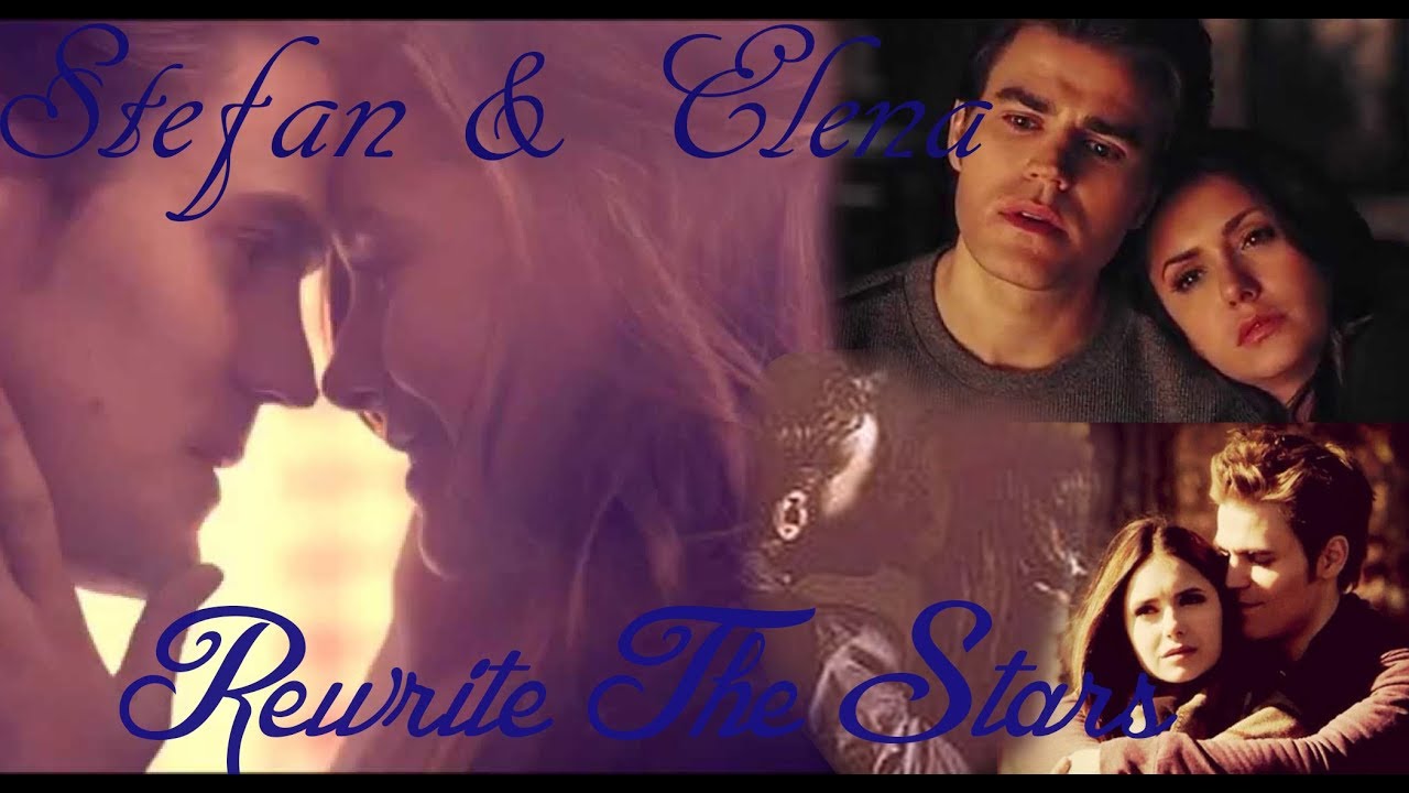 Rewrite The Stars~Stefan & Elena