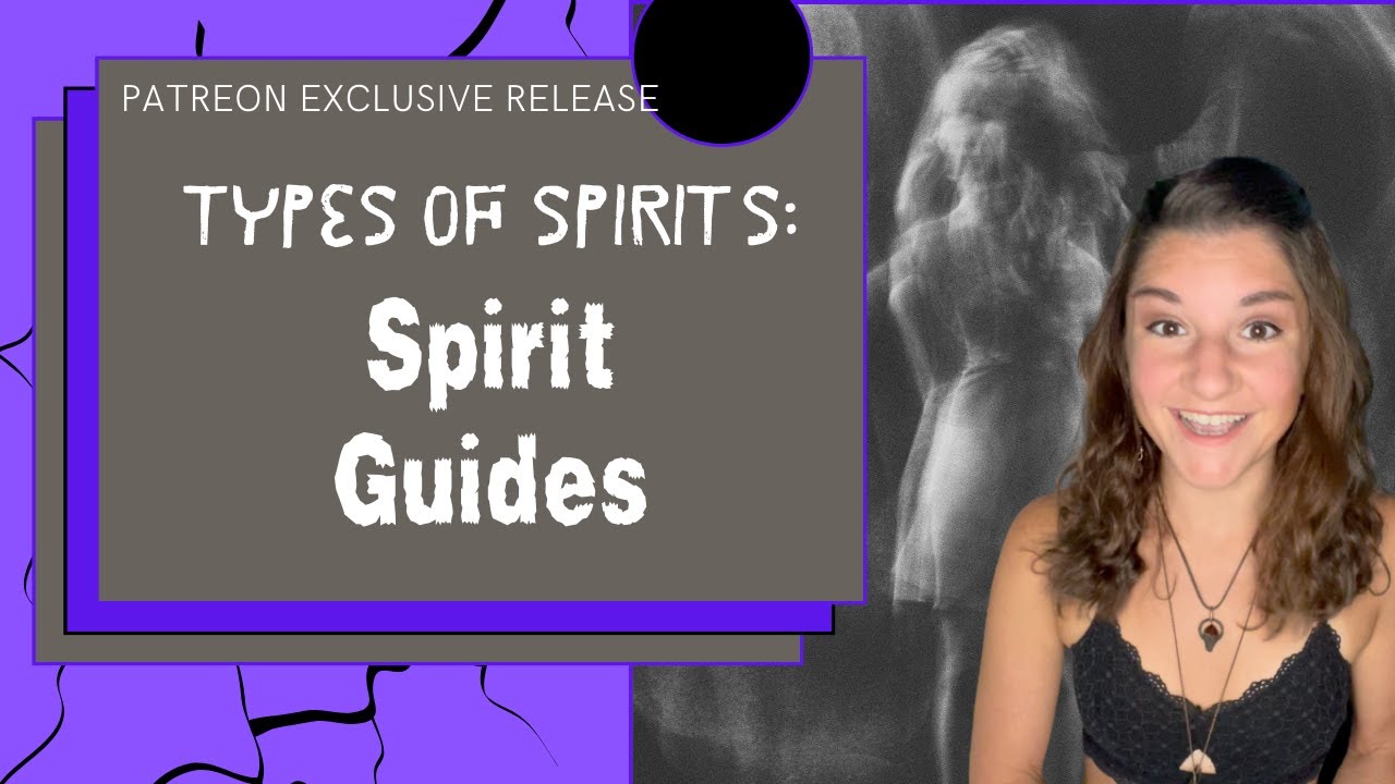 Types Of Spirits - Spirit Guides