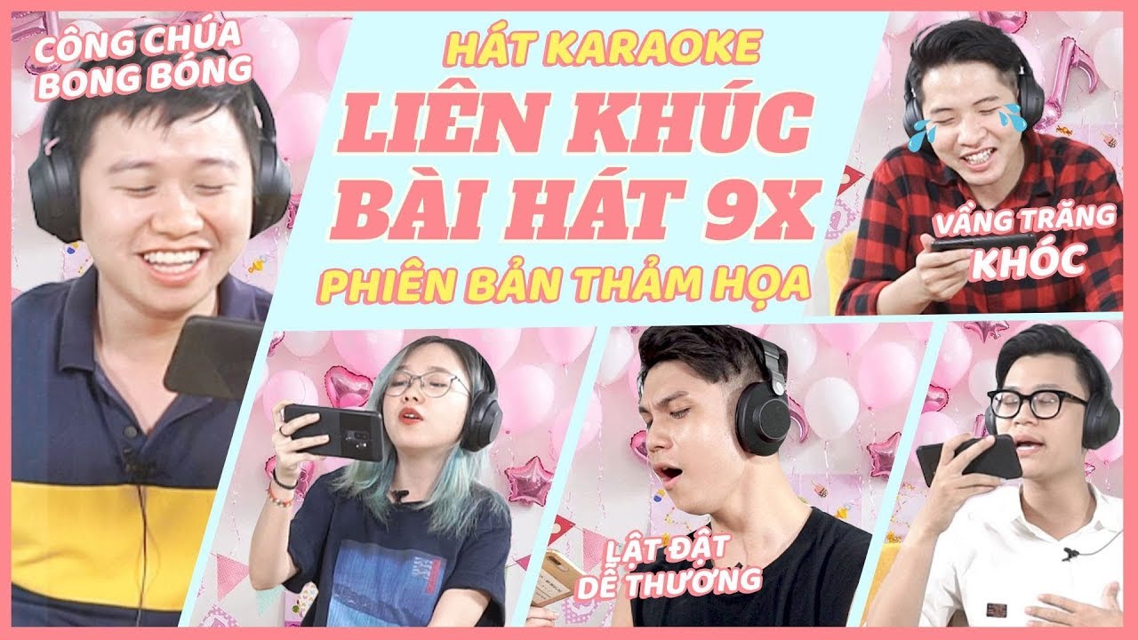 Karaoke liên khúc bài hát 9X : Phiên bản thảm hoạ nhất mọi thời đại !