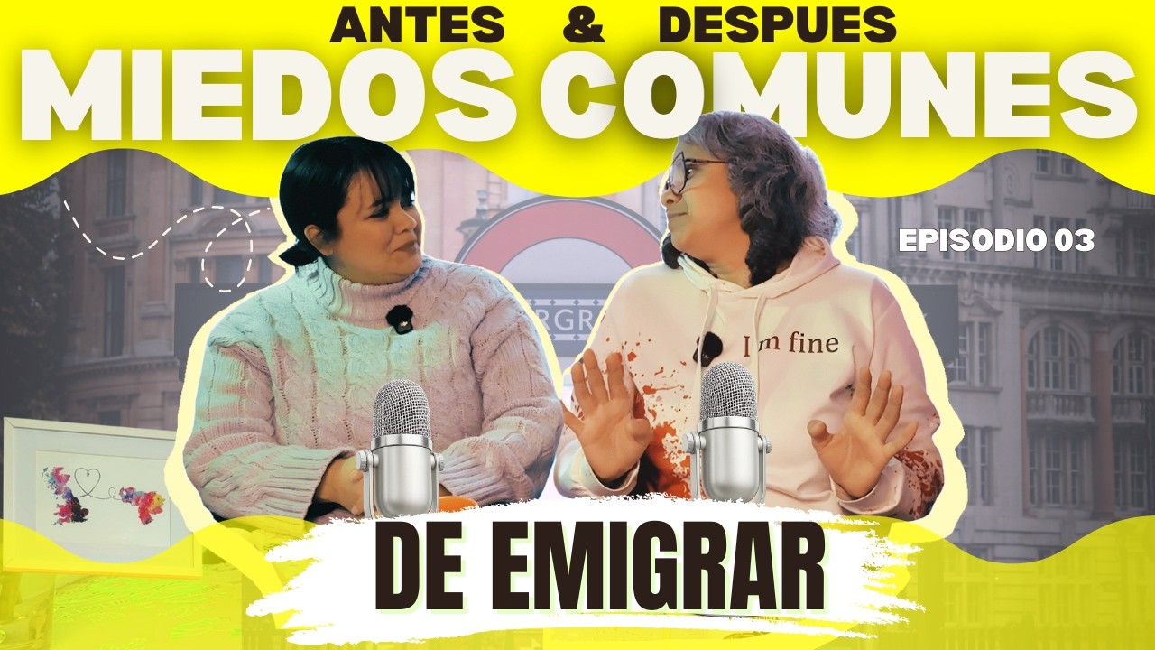 🎙️EP.3 |😰 Miedos más comunes antes y después de emigrar 🌍✈️ | Entre Dos Mundos