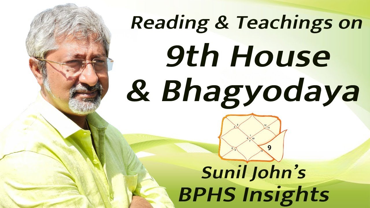 9th House & Bhagyodaya Explained - Sunil John’s BPHS Reading in Gurukul Style