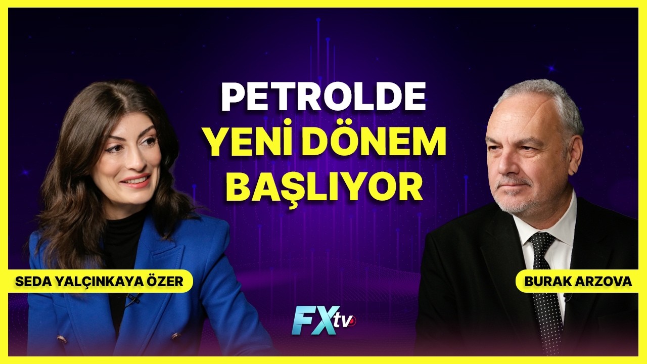 Petrolde Yeni Dönem Başlıyor | Seda Yalçınkaya Özer ve Burak Arzova