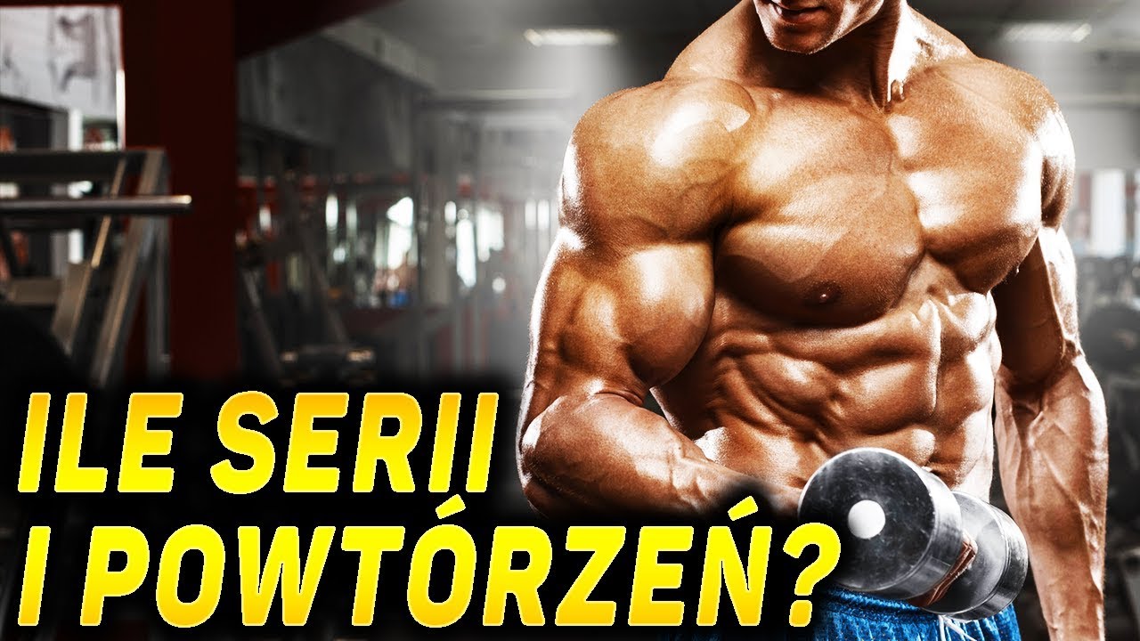Ile SERII i POWTÓRZEŃ na siłowni? (WAŻNE)