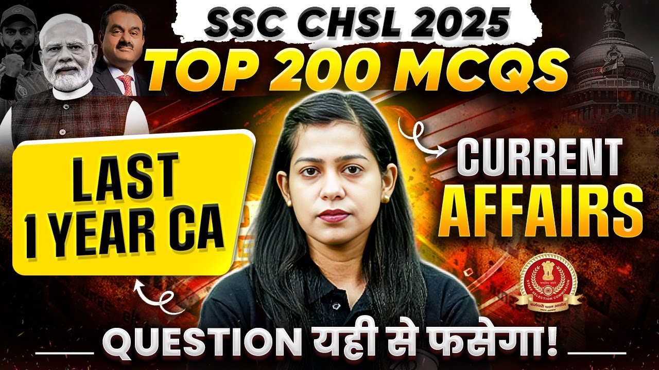 SSC CHSL Current Affairs 2025 | Last Year Top 200 Current Affairs MCQs | Current Affair By Krati Mam