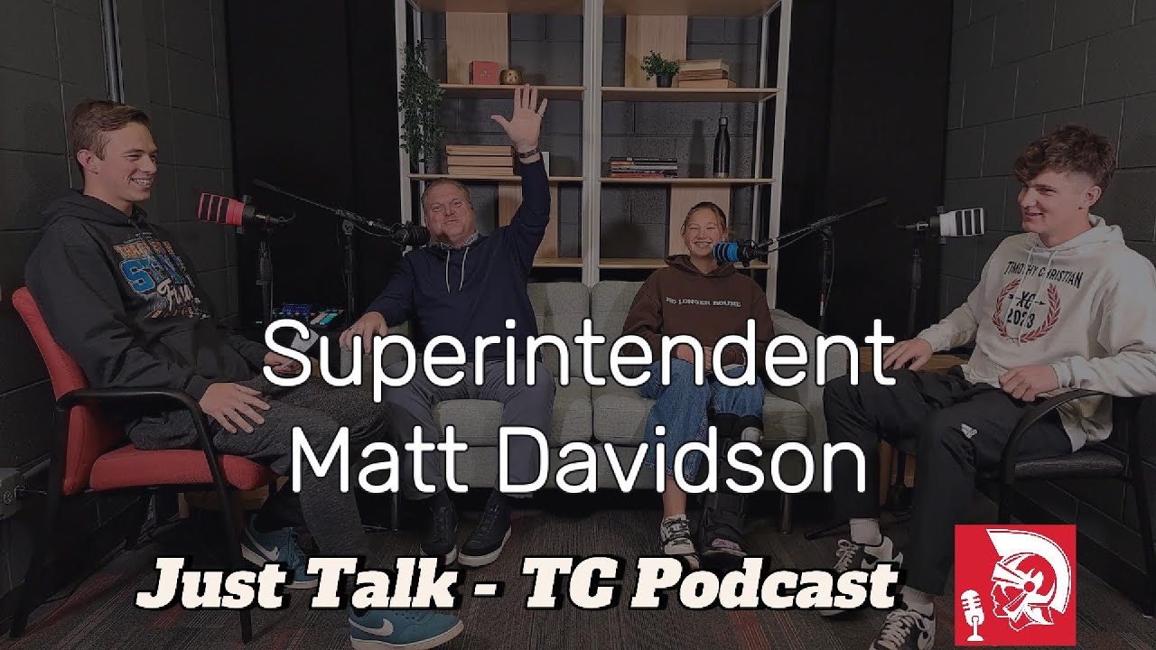 Superintendent Matt Davidson | JUST TALK - TC Podcast Ep 39