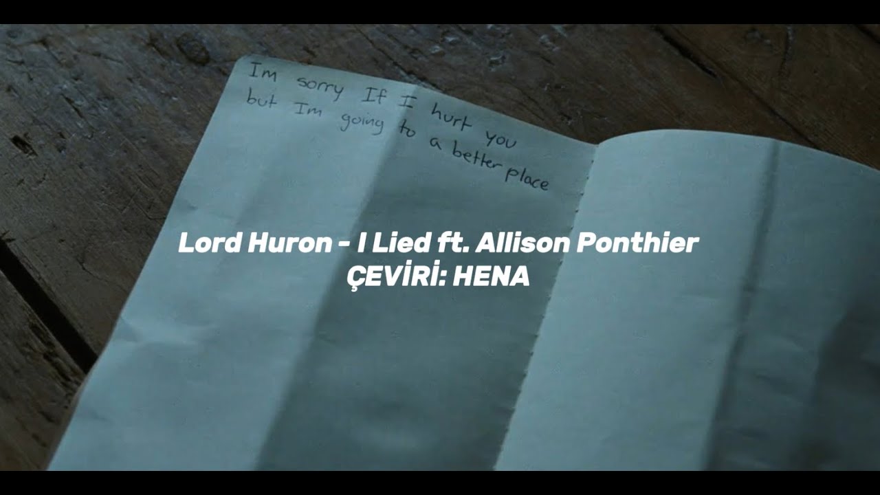 lord huron - i lied ft. allison ponthier | türkçe çeviri