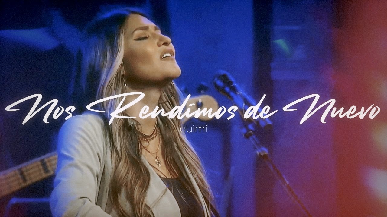 Nos Rendimos De Nuevo por Hillsong | Quimi con Sugar Creek en Español