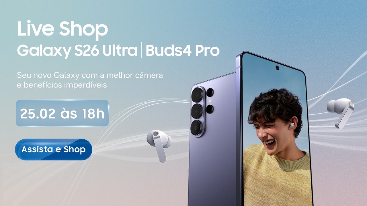 #SamsungLiveShop 25.02 - Lançamentos Galaxy S26 Series e Buds4 Series!