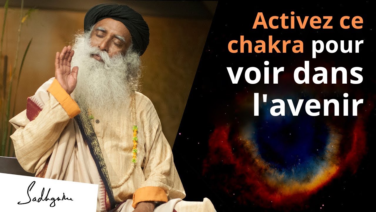 Activez ce chakra pour voir dans l'avenir | Sadhguru