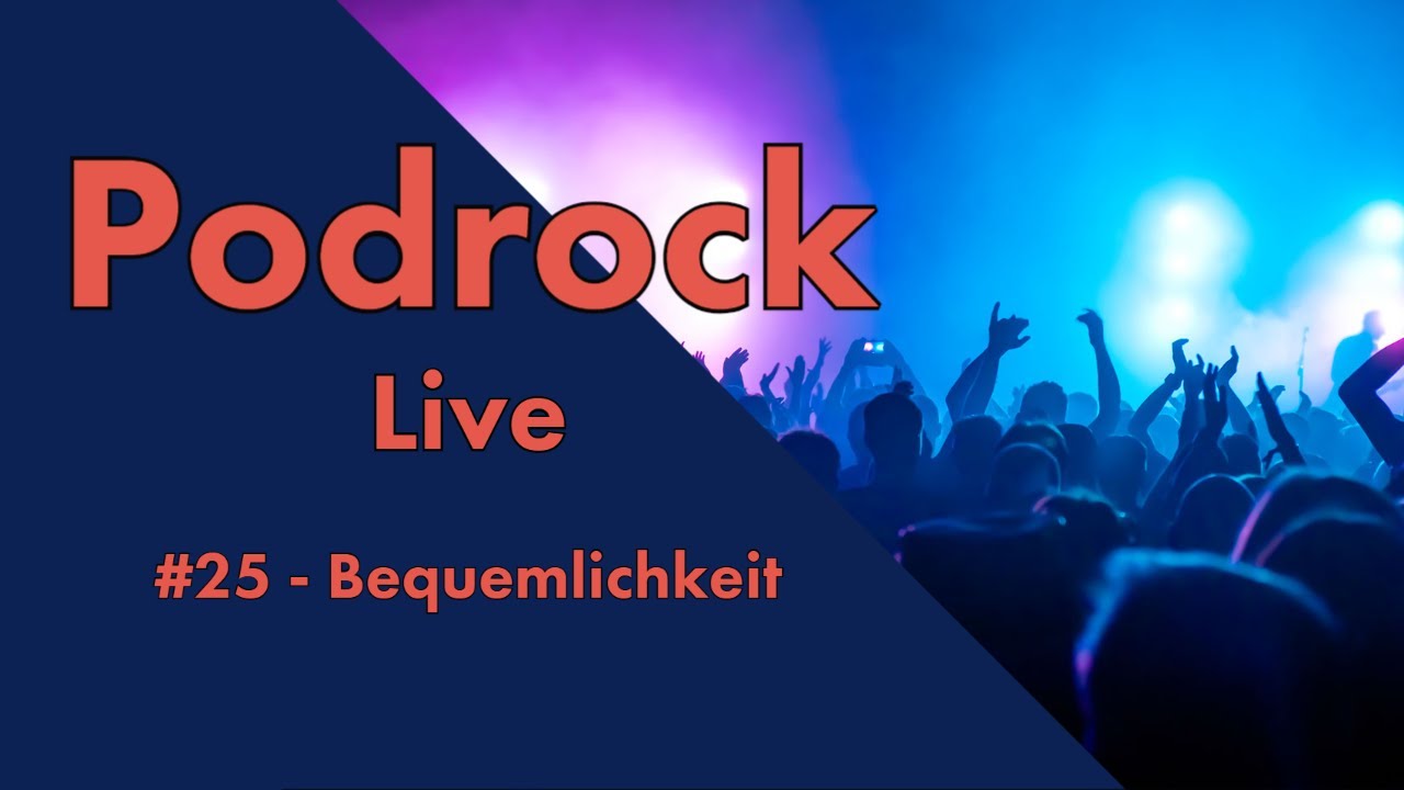 Podrock #25 - Live - Bequemlichkeit