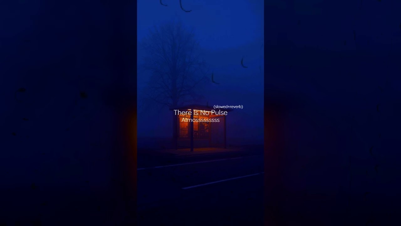 Atmosssssssss - There Is No Pulse (slowed+reverb)