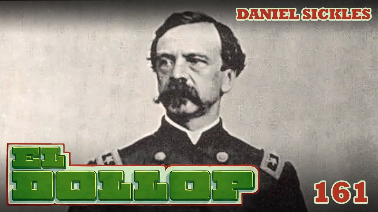 E161: Daniel Sickles