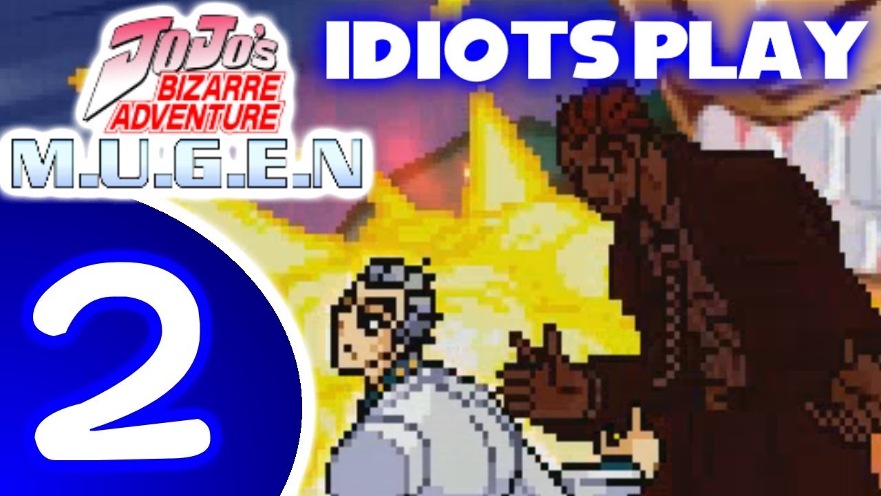 Idiots Play Jojo MUGEN (Part 2)