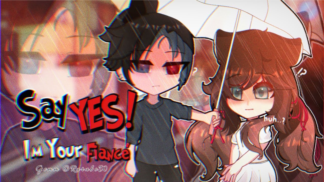 ➷ Say yes! I'm your fiancé ➷ ||GCM/GCMM|| Gacha Club Mini Movie