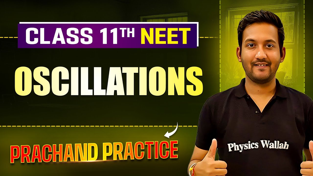 OSCILLATIONS PYQ's Video Solution | PRACHAND Practice Series | NEET 2025