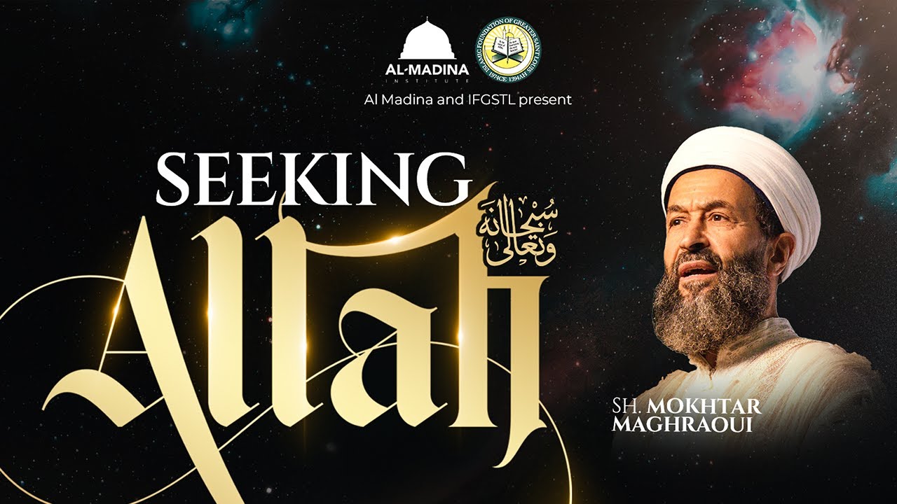 The Secret to Seeking Allah | Sh. Mokhtar Maghraoui