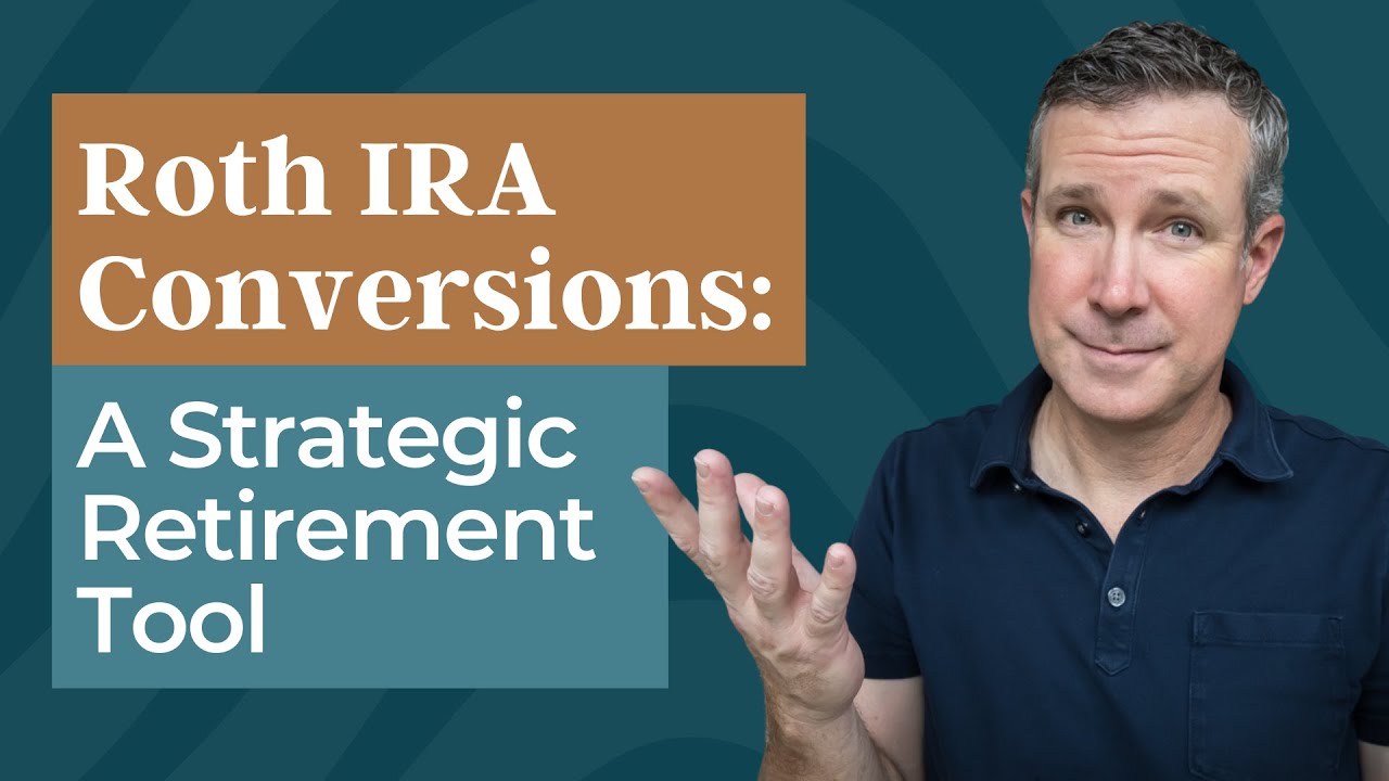 Roth IRA Conversions: A Strategic Retirement Tool