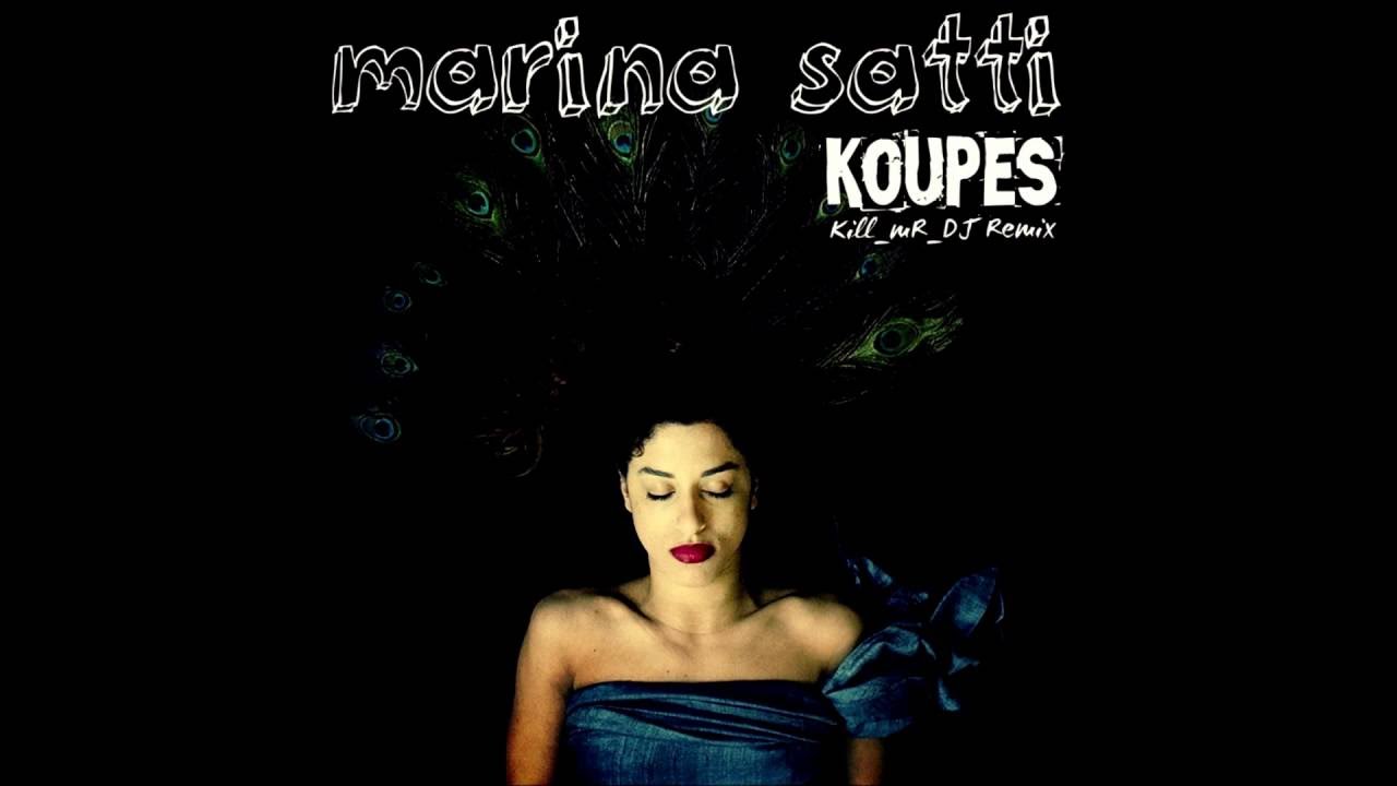 Marina Satti - Koupes (Kill_mR_DJ Remix)