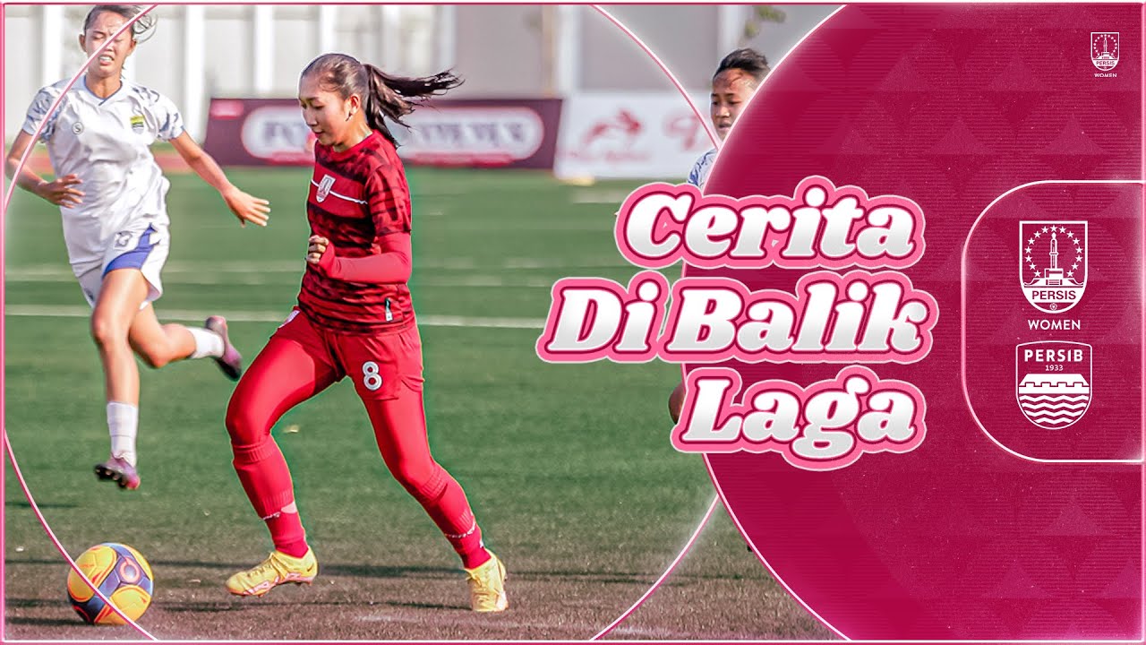 #CeritaDiBalikLaga: PERSIS Women vs Persib Putri | 2-0 | Friendly Match