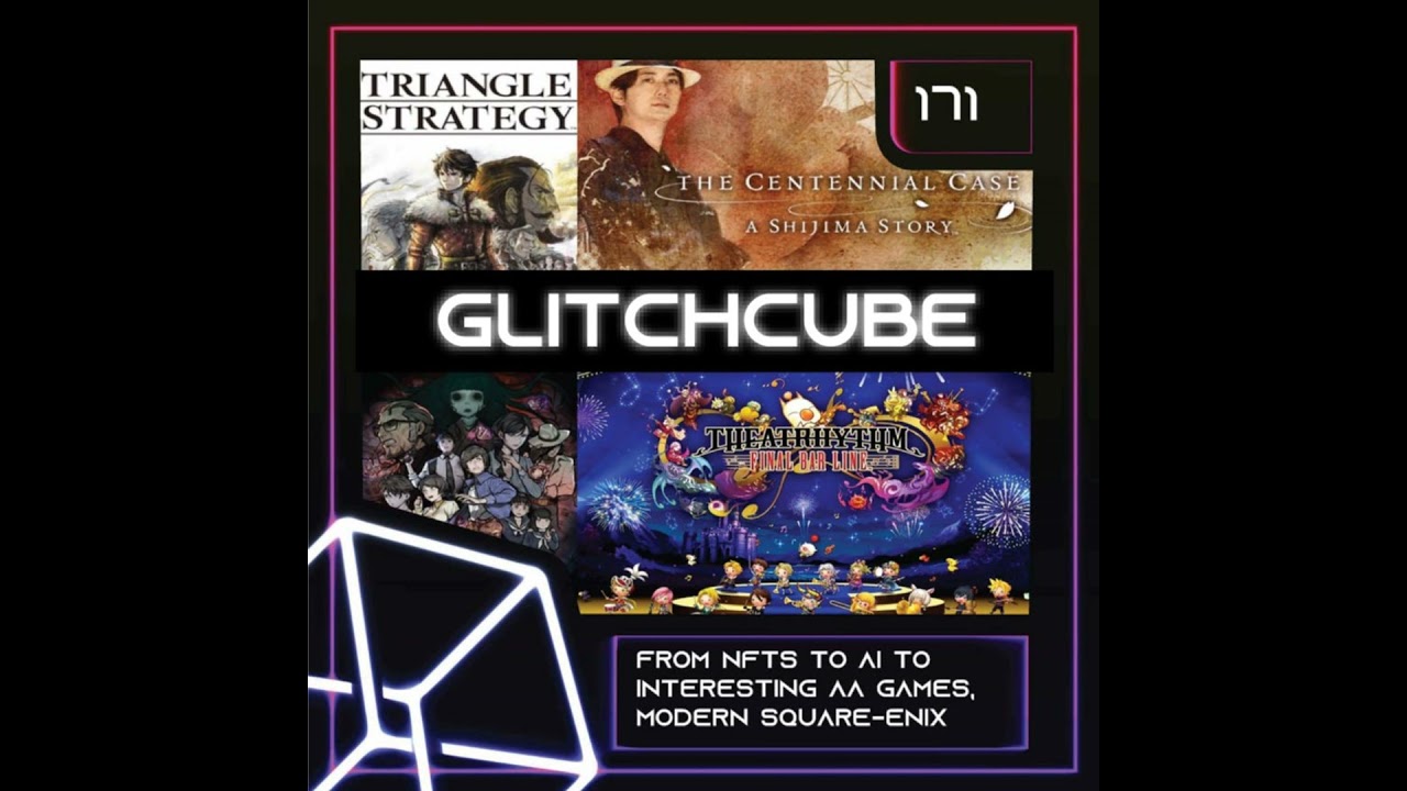 Ep. 171: Square Enix, NFT&rsquo;s & AI!