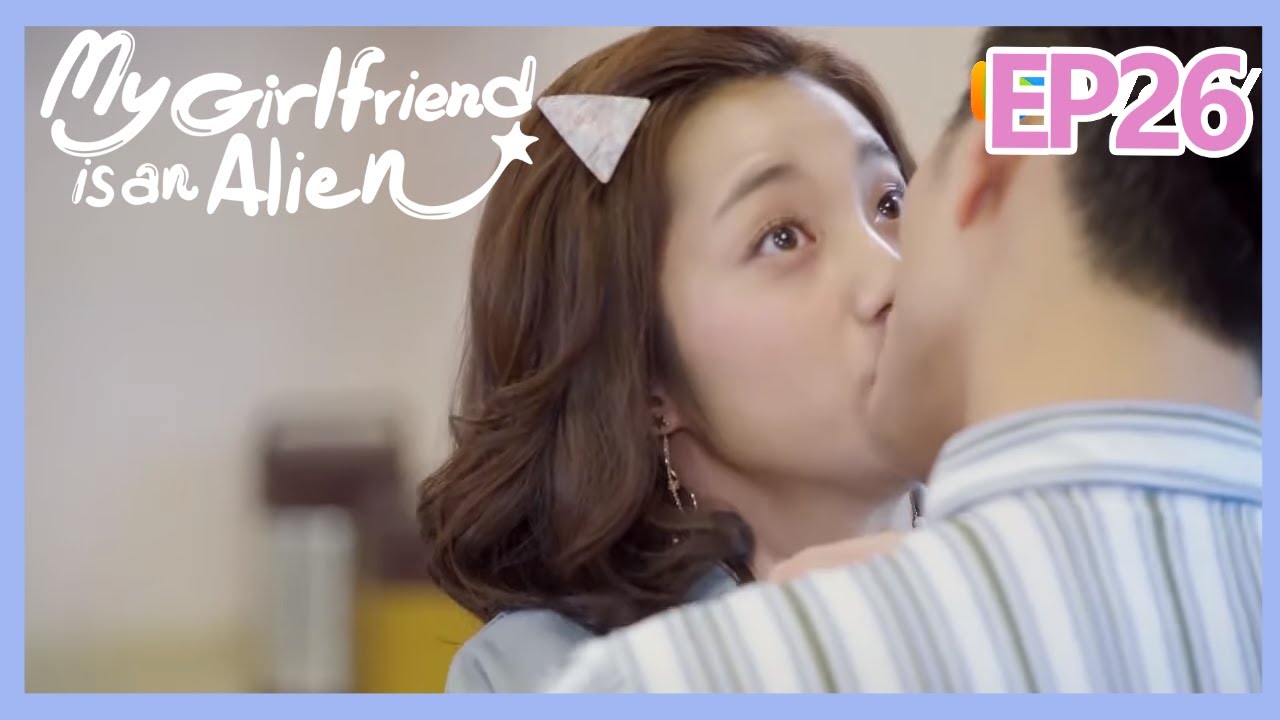 【ENG SUB 】My Girlfriend is an Alien Essence Version EP26——Starring: Wan Peng, Hsu Thassapak