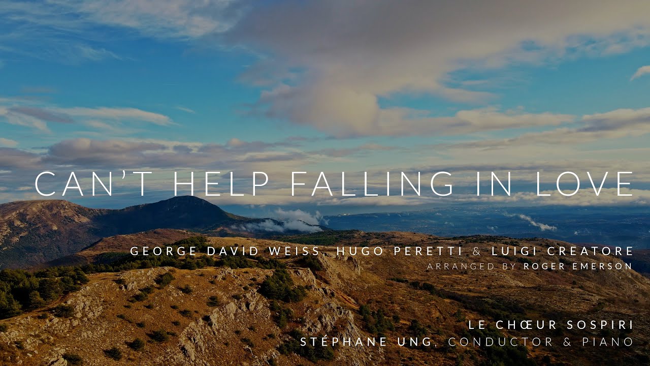 George David Weiss: Can't Help Falling In Love · Le Chœur Sospiri