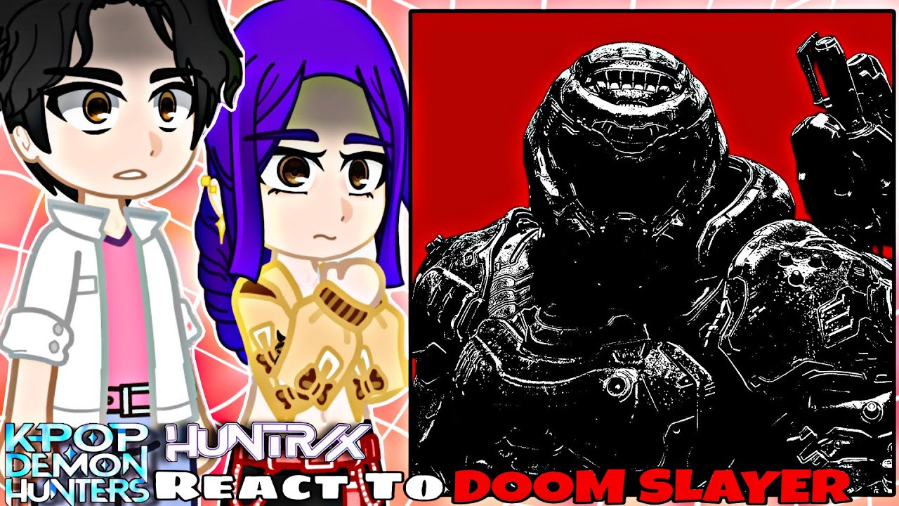 KPOP Demon Hunters React to Doom Slayer || + Saja Boys || KPDH X KNY || Gacha React
