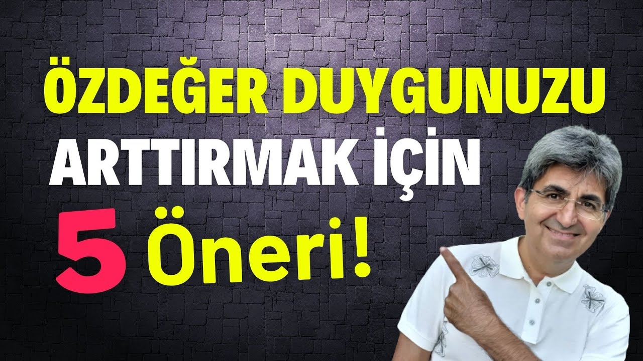 &Ouml;ZDEĞER DUYGUNUZU ARTTIRMAK İ&Ccedil;İN 5 &Ouml;NERİ! | Canten Kaya Videoları