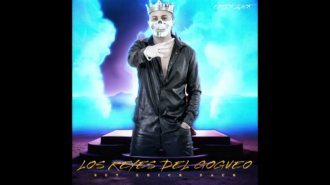 LOS REYES DEL GOGUEO - SET ERICK ZACK 2026