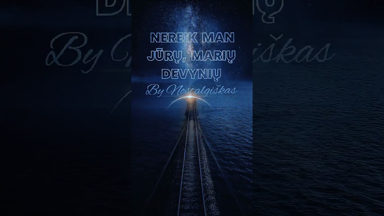 Nostalgiškas - NEREIK MAN JŪRŲ, MARIŲ DEVYNIŲ (Generuota DI) 