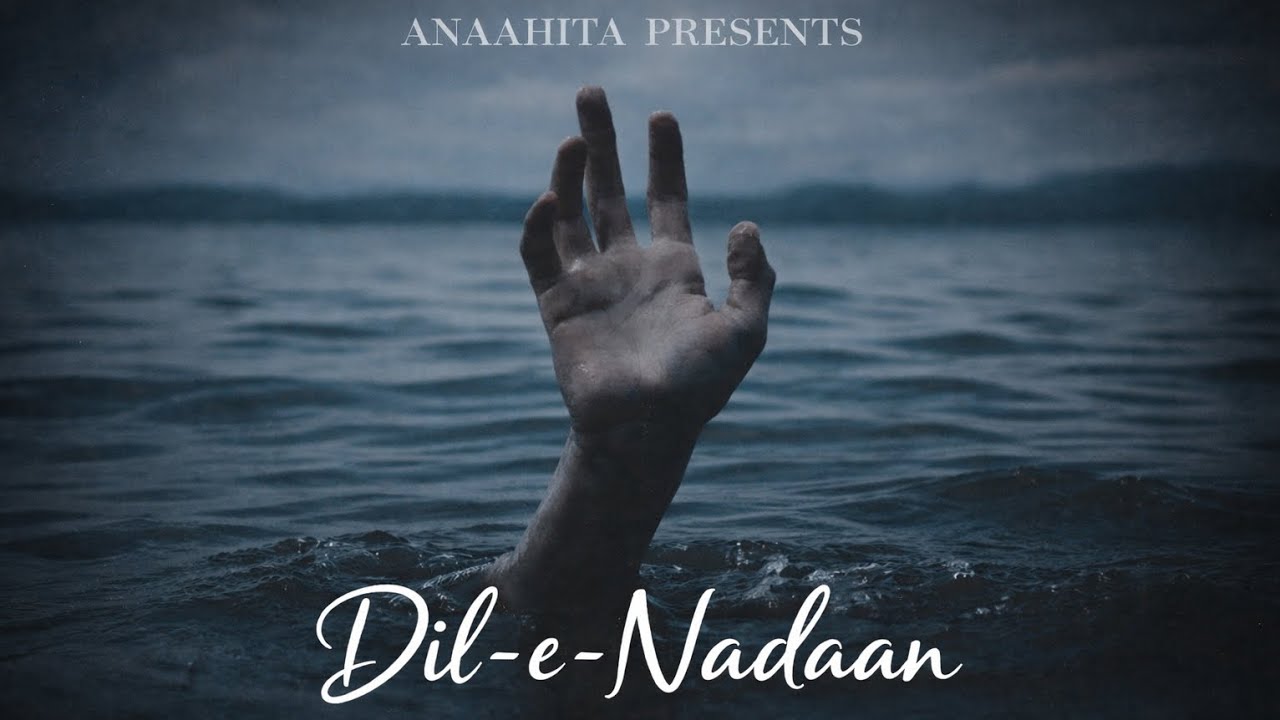 Dil-e-Nadaan |Heart Touching Hindi Love Song| mirza Ghalib Ghazal| @Anaahitaofficial 