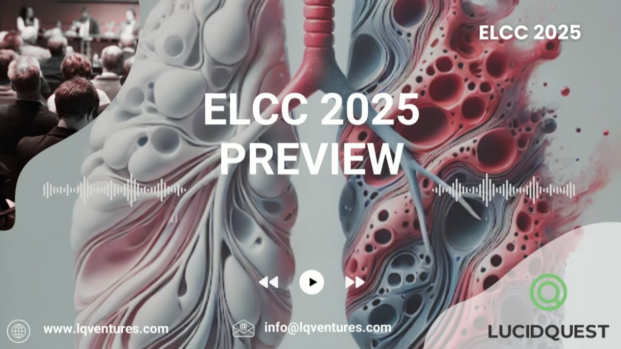 Lung Cancer update: ELCC 2025 Preview by LucidQuest