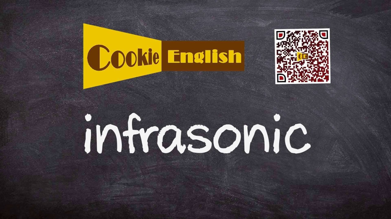 Infrasonic   Pronunciation, Paraphrase, Listen & Practice