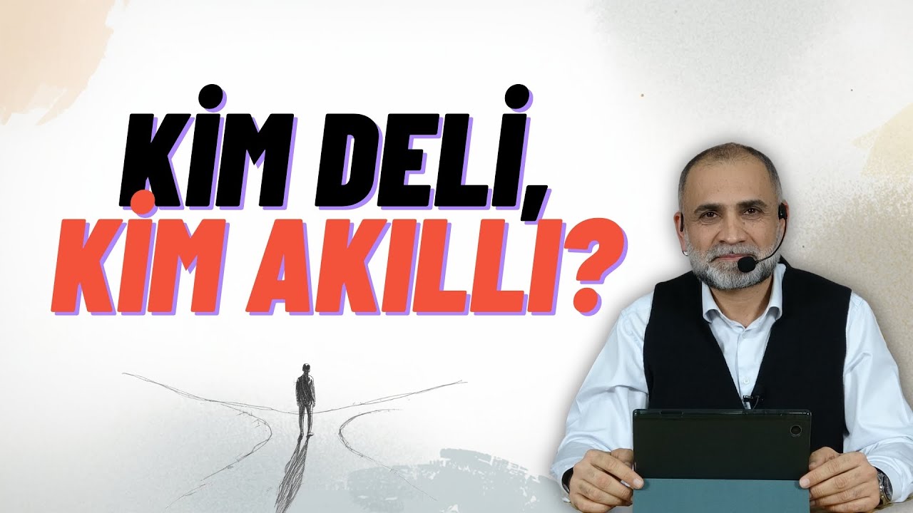 KİM DELİ KİM AKILLI?? I Hüseyin Ali Tamer [8.Ders ]