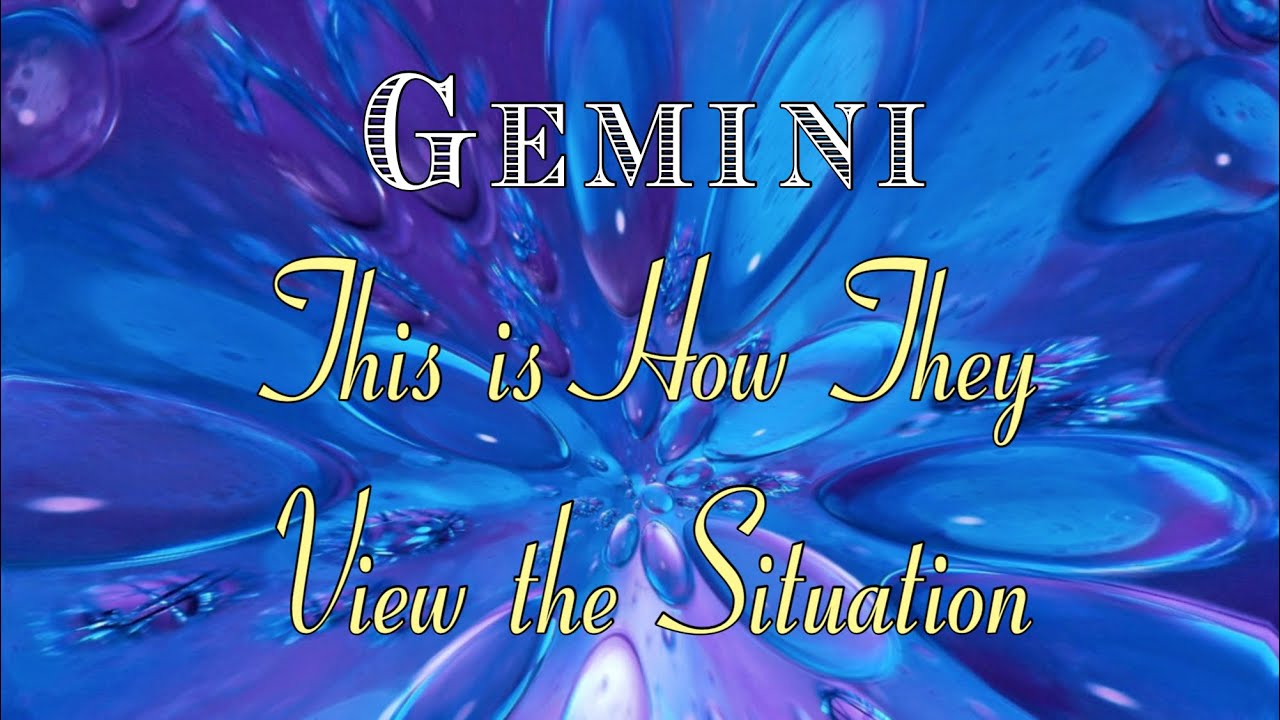 GEMINI “HOW THEY VIEW THIS SITUATION” | THE OTHER SIDE OF THE STORY | TIMELESS