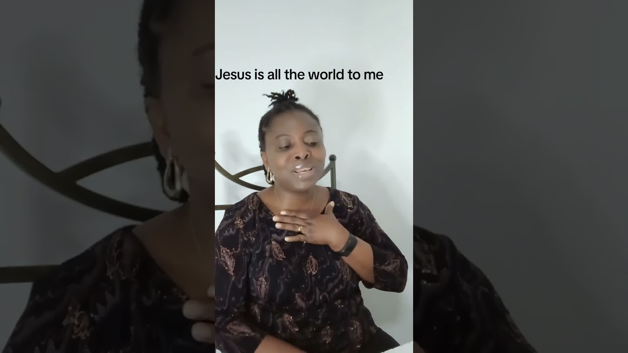 Jesus is all the world to me. 